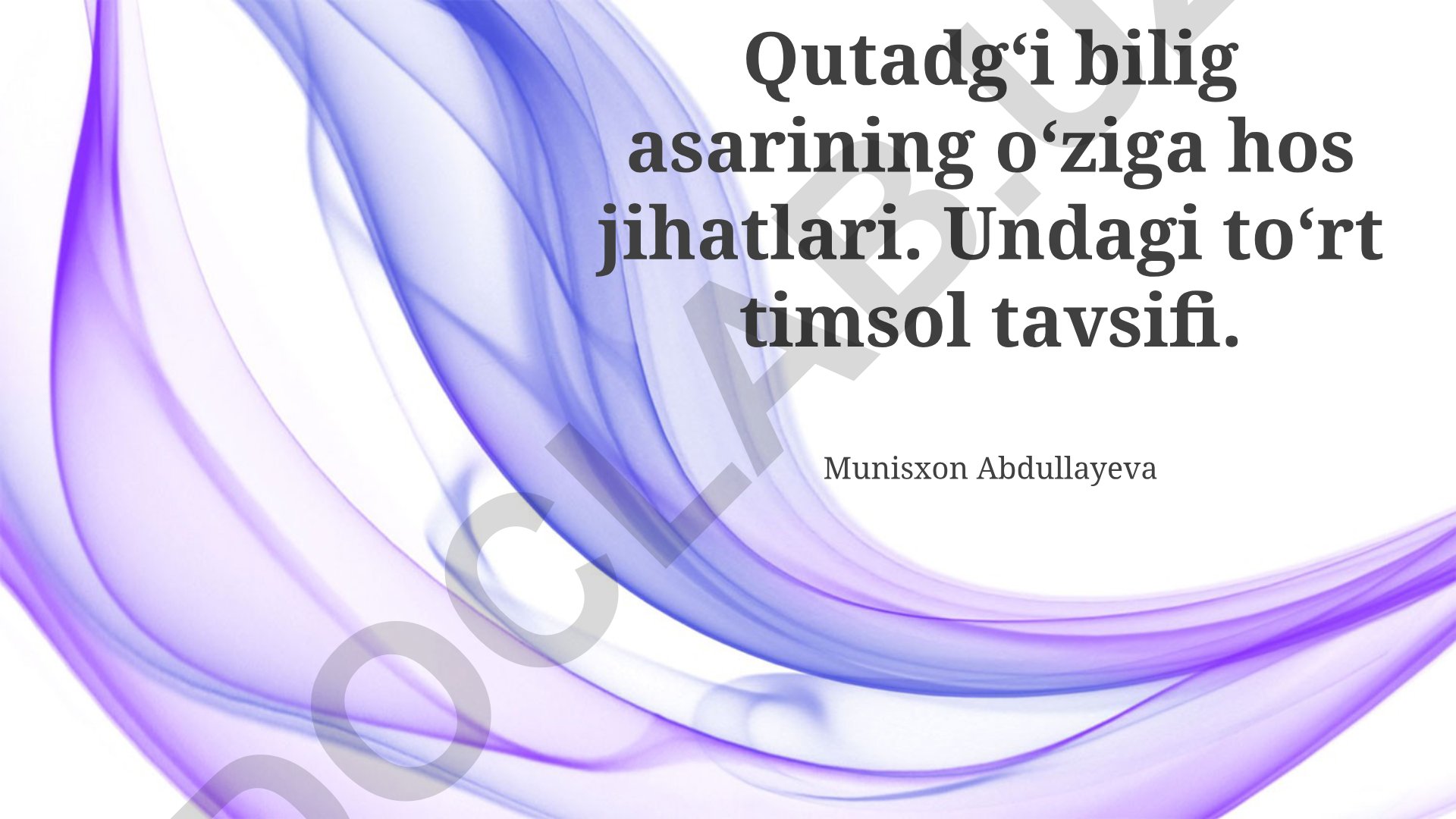 Qutadgʻu bilig asarining oʻziga hos jihatlari va toʻrt timsol tavsifi
