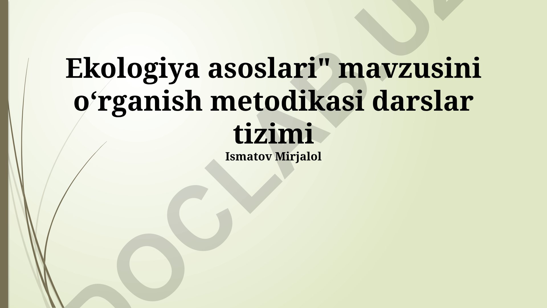 Ekologiya asoslari kursi o'qitish metodikasi va baholash tizimi