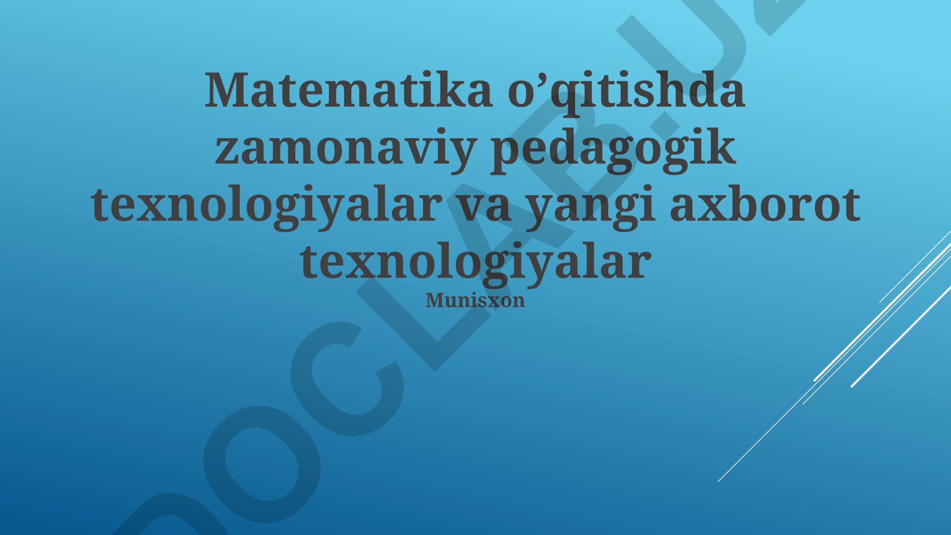 Matematika o'qitishda zamonaviy pedagogik texnologiyalar va yangi axborot texnologiyalar