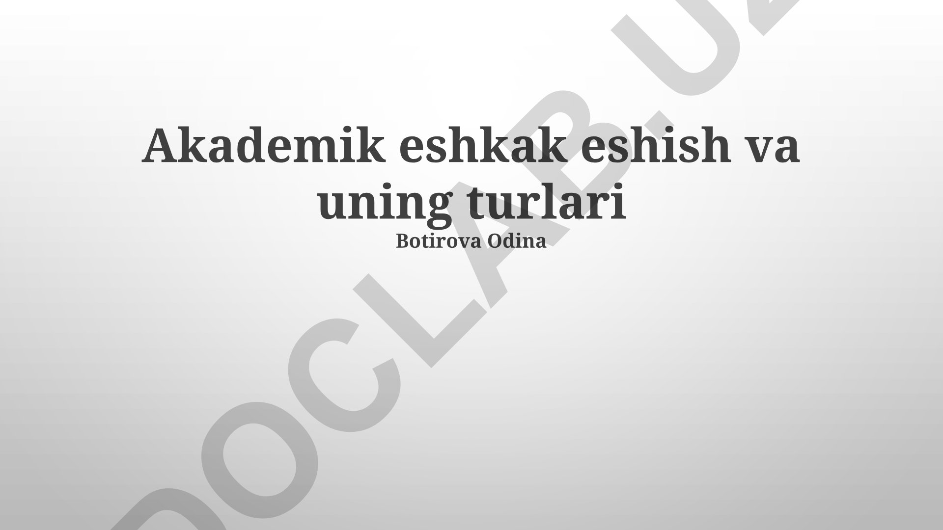 Akademik eshkak eshish va uning turlari