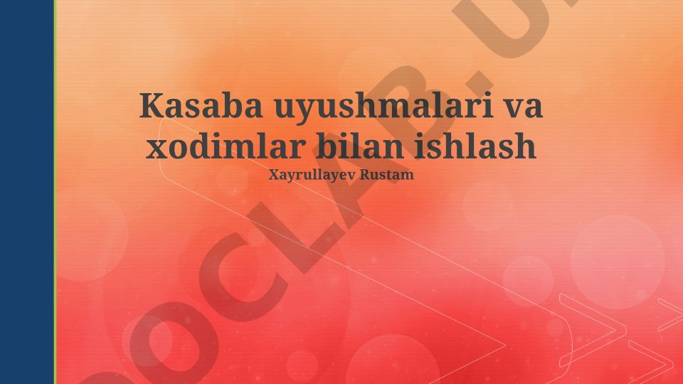 Kasaba uyushmalari va xodimlar bilan ishlash