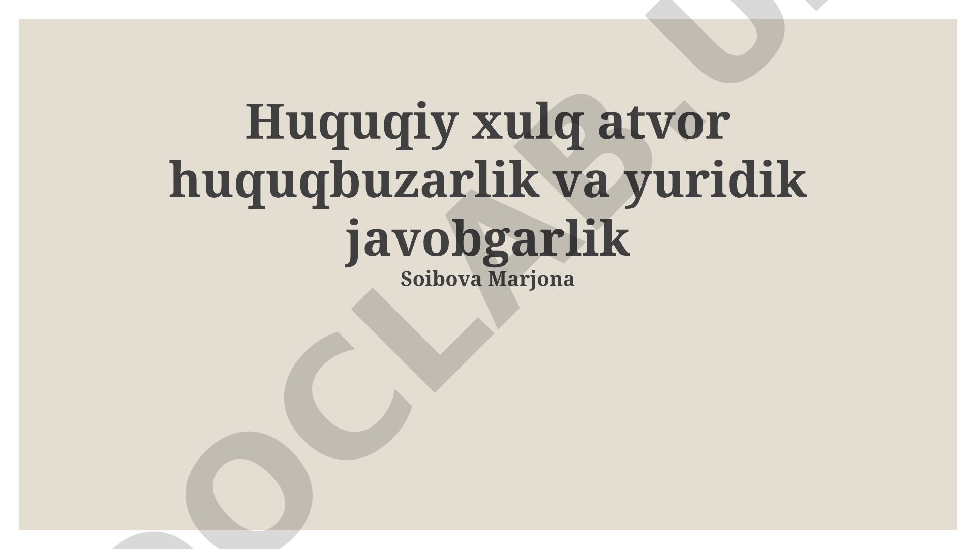 Huquqiy xulq-atvor huquqbuzarlik va yuridik javobgarlik
