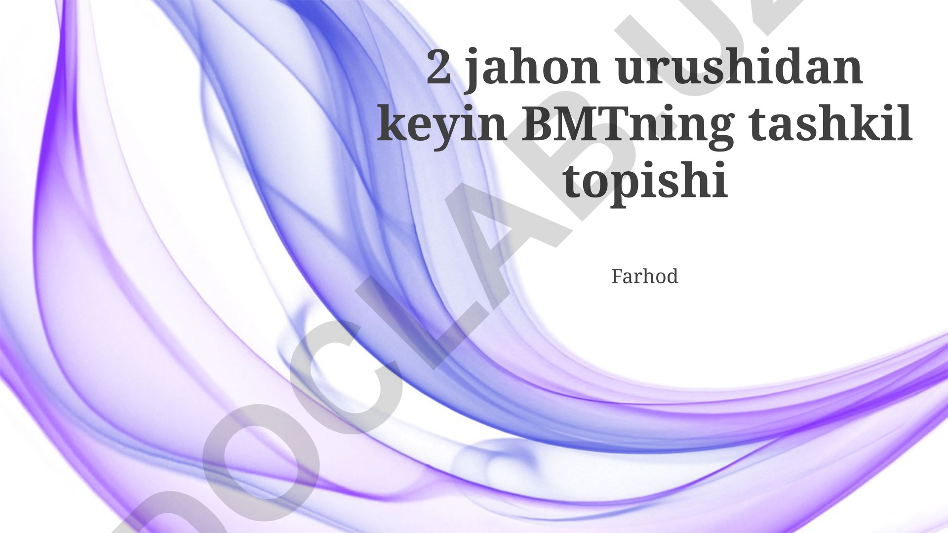 Ikkinchi Jahon Urushidan Keyin BMTning Tashkil Topishi va Faoliyati