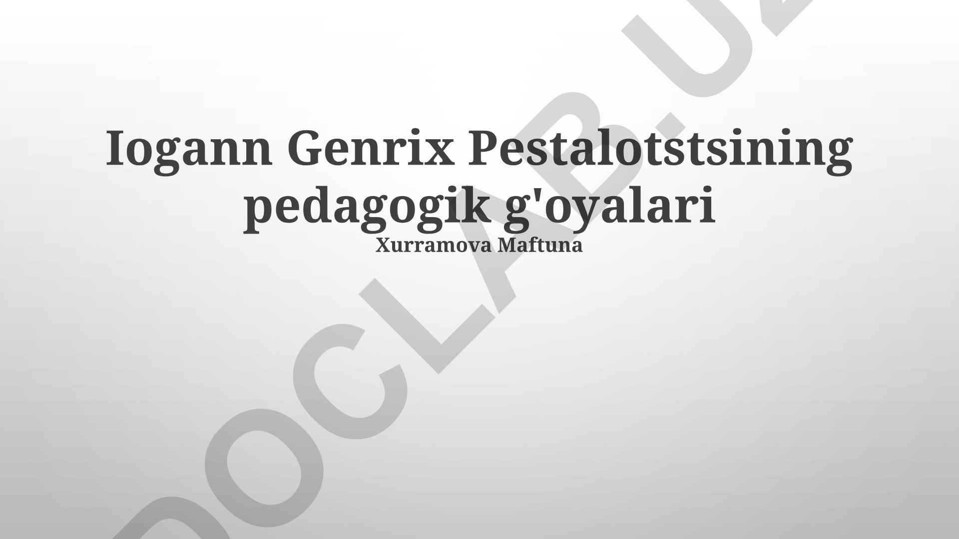 Iogann Genrix Pestalotstsining pedagogik g'oyalari