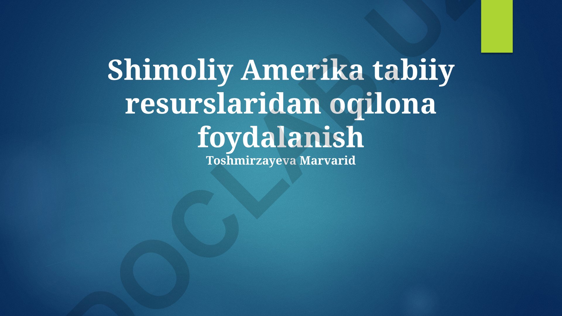 Shimoliy Amerika tabiiy resurslaridan oqilona foydalanish
