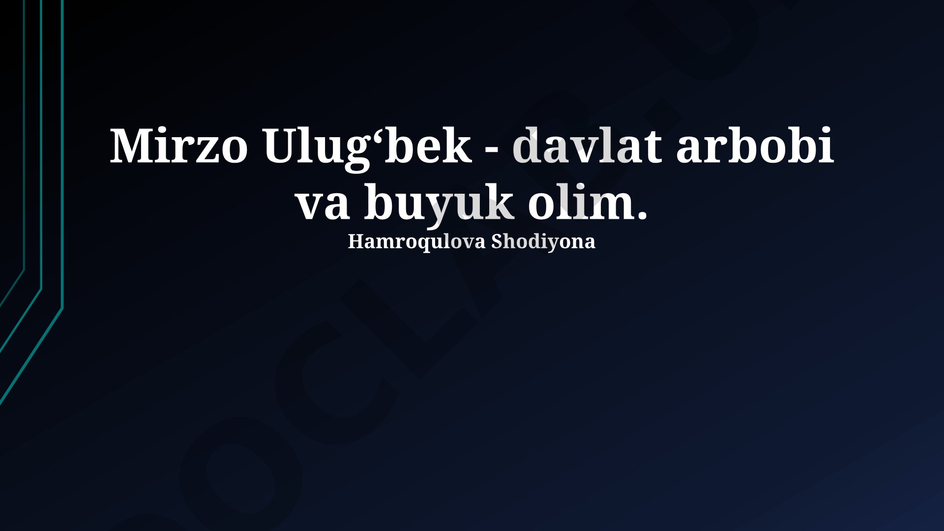 Mirzo Ulug'bek - davlat arbobi va buyuk olim