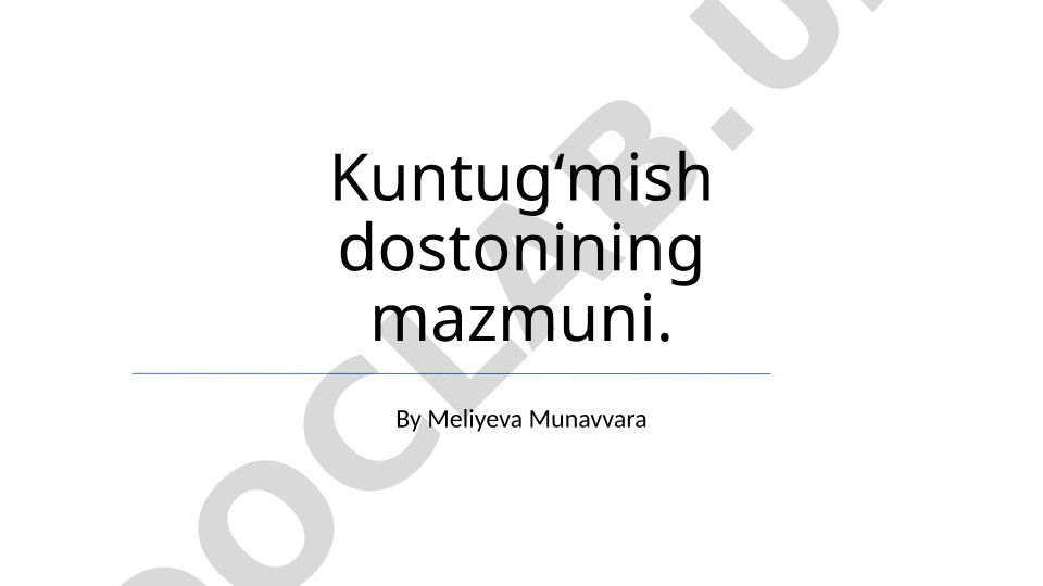 Kuntugʻmish dostonining mazmuni