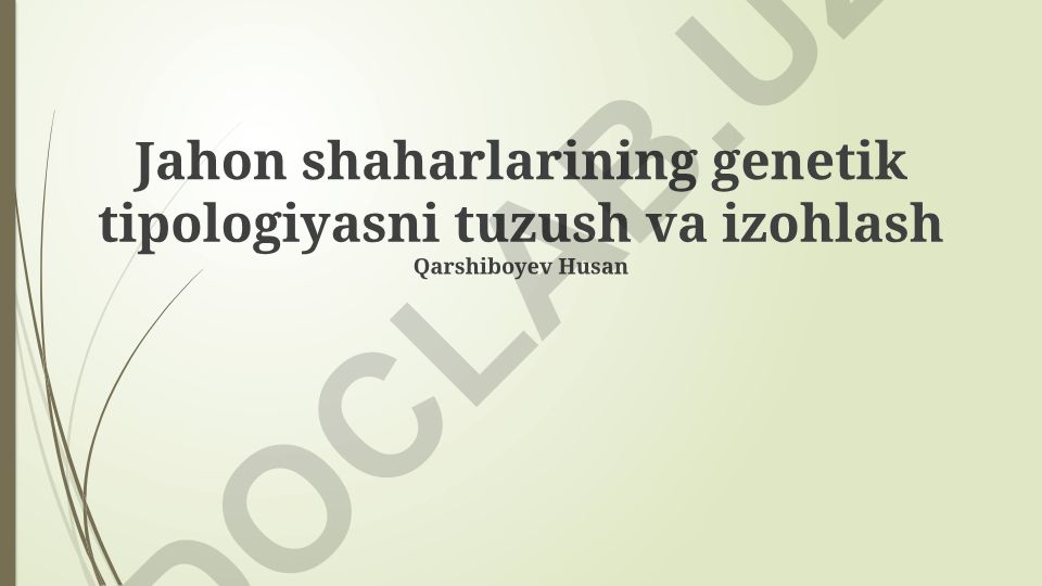 Jahon shaharlarining genetik tipologiyasini tuzish va izohlash