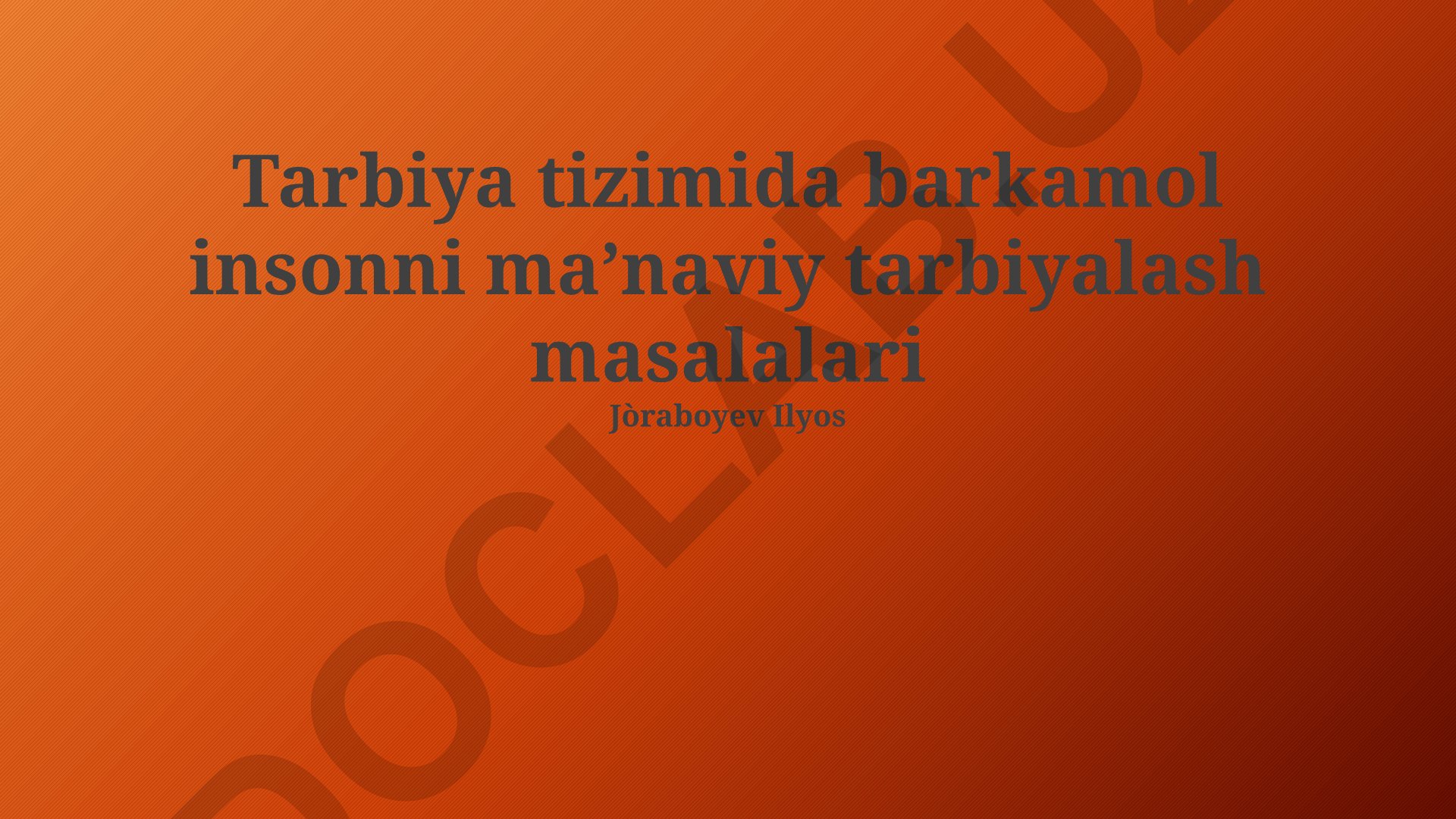 Tarbiya tizimida barkamol insonni maʼnaviy tarbiyalash masalalari