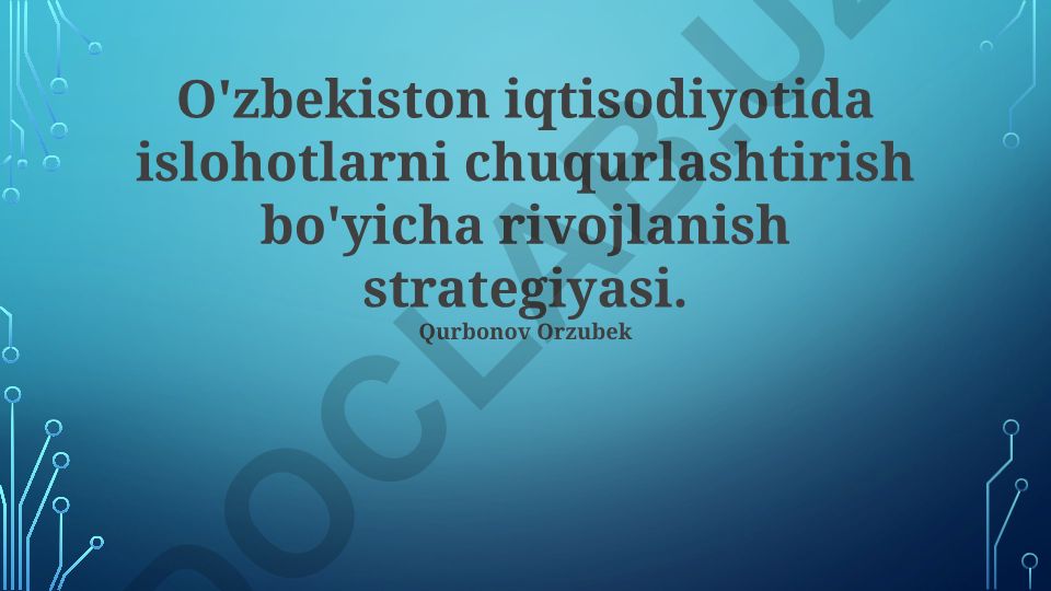 O'zbekiston iqtisodiyotida islohotlarni chuqurlashtirish bo'yicha rivojlanish strategiyasi
