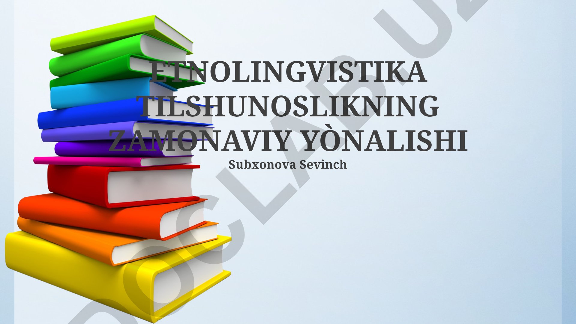 Etnolingvistika tilshunoslikning zamonaviy yo'nalishi