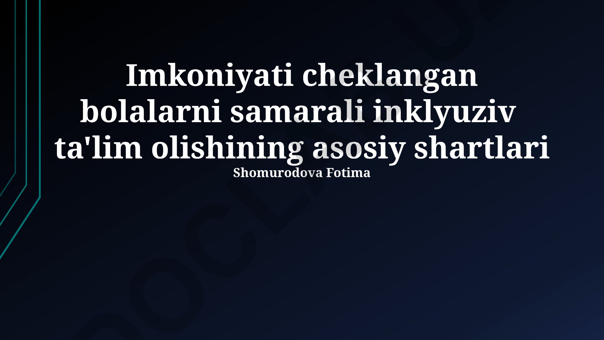 Imkoniyati cheklangan bolalarni samarali inklyuziv ta'lim olishining asosiy shartlari
