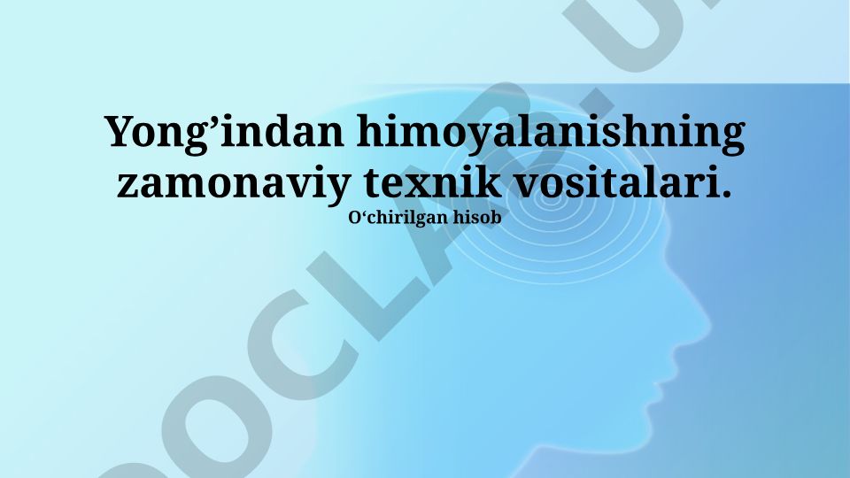 Yong'indan himoyalanishning zamonaviy texnik vositalari