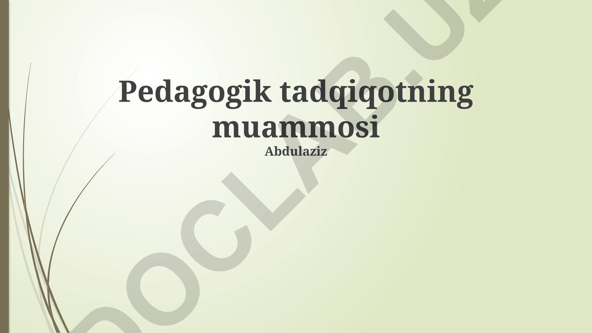 Pedagogik tadqiqotlarning muammolari va istiqbollari