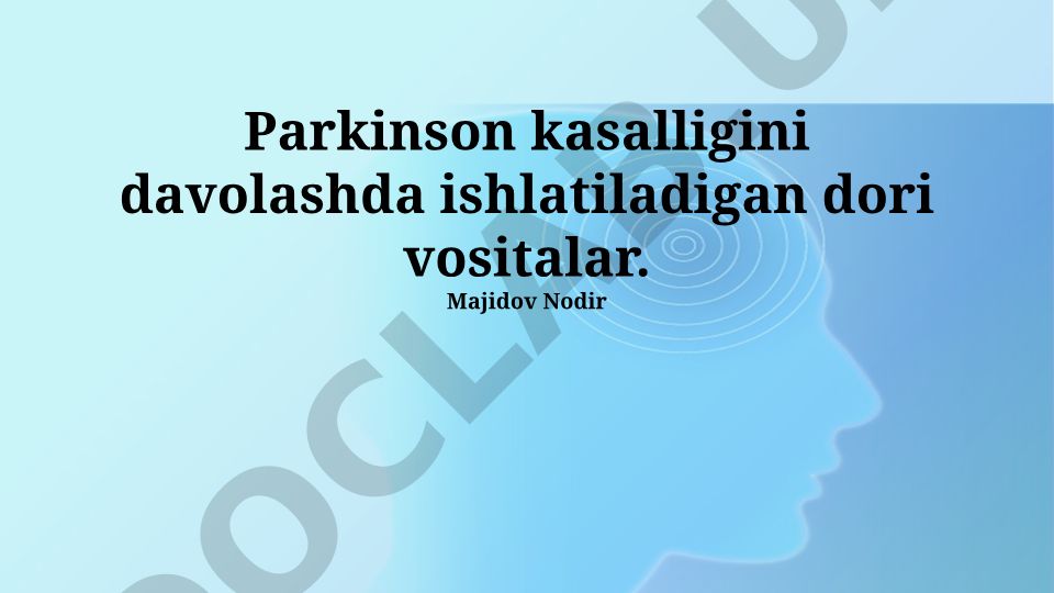 Parkinson kasalligini davolashda ishlatiladigan dori vositalari