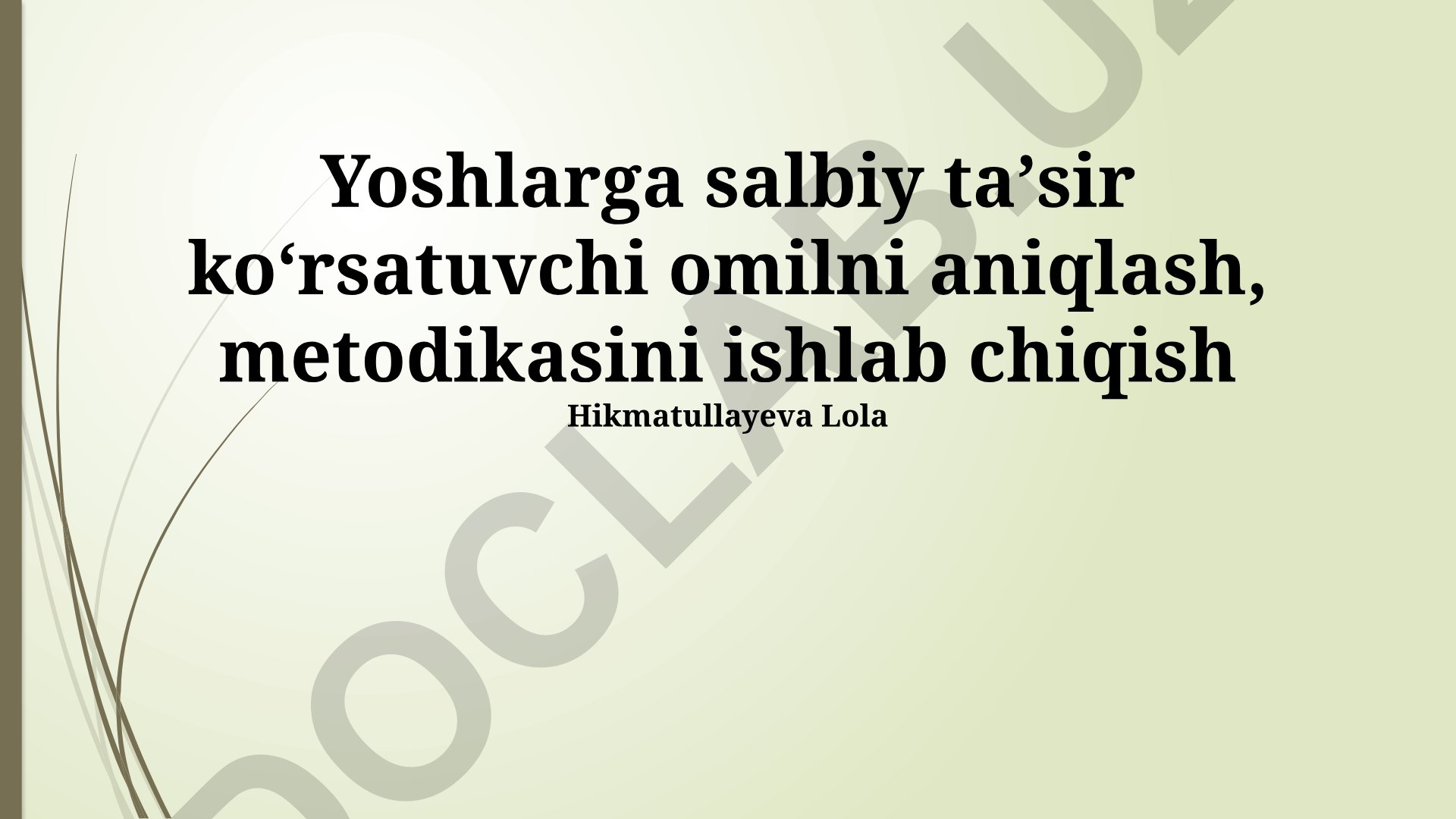 Yoshlarga salbiy ta'sir ko'rsatuvchi omillarni aniqlash metodologiyasi