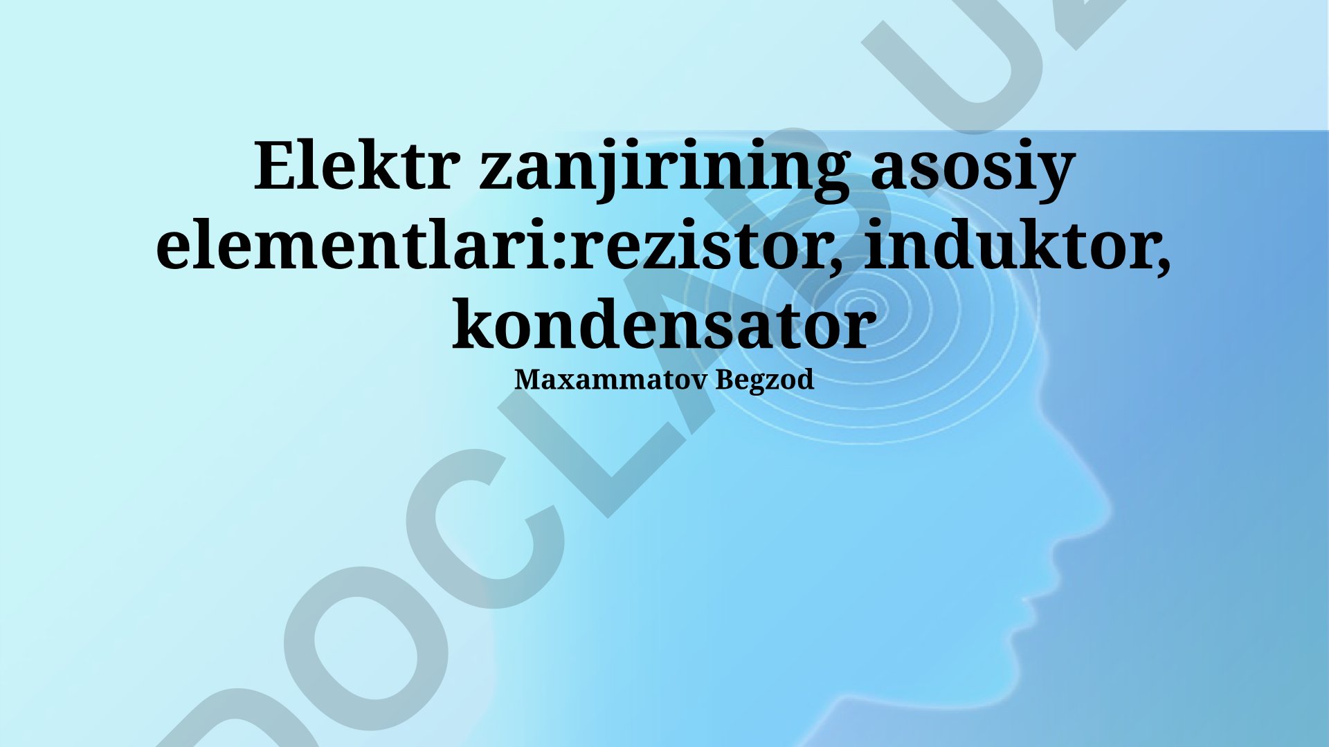 Elektr zanjirining asosiy elementlari: rezistor, induktor, kondensator