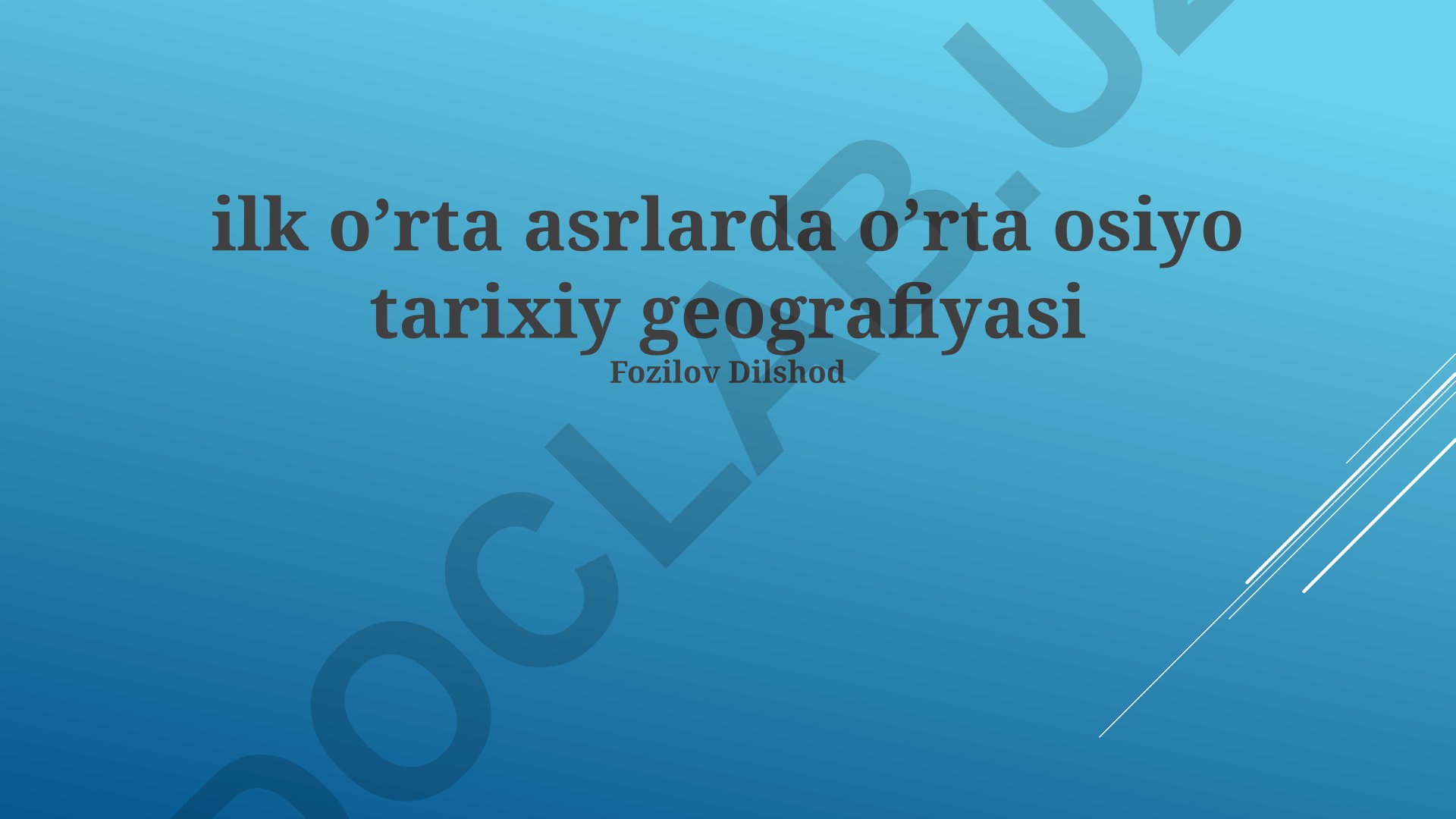 Ilk o’rta asrlarda O’rta Osiyo tarixiy geografiyasi