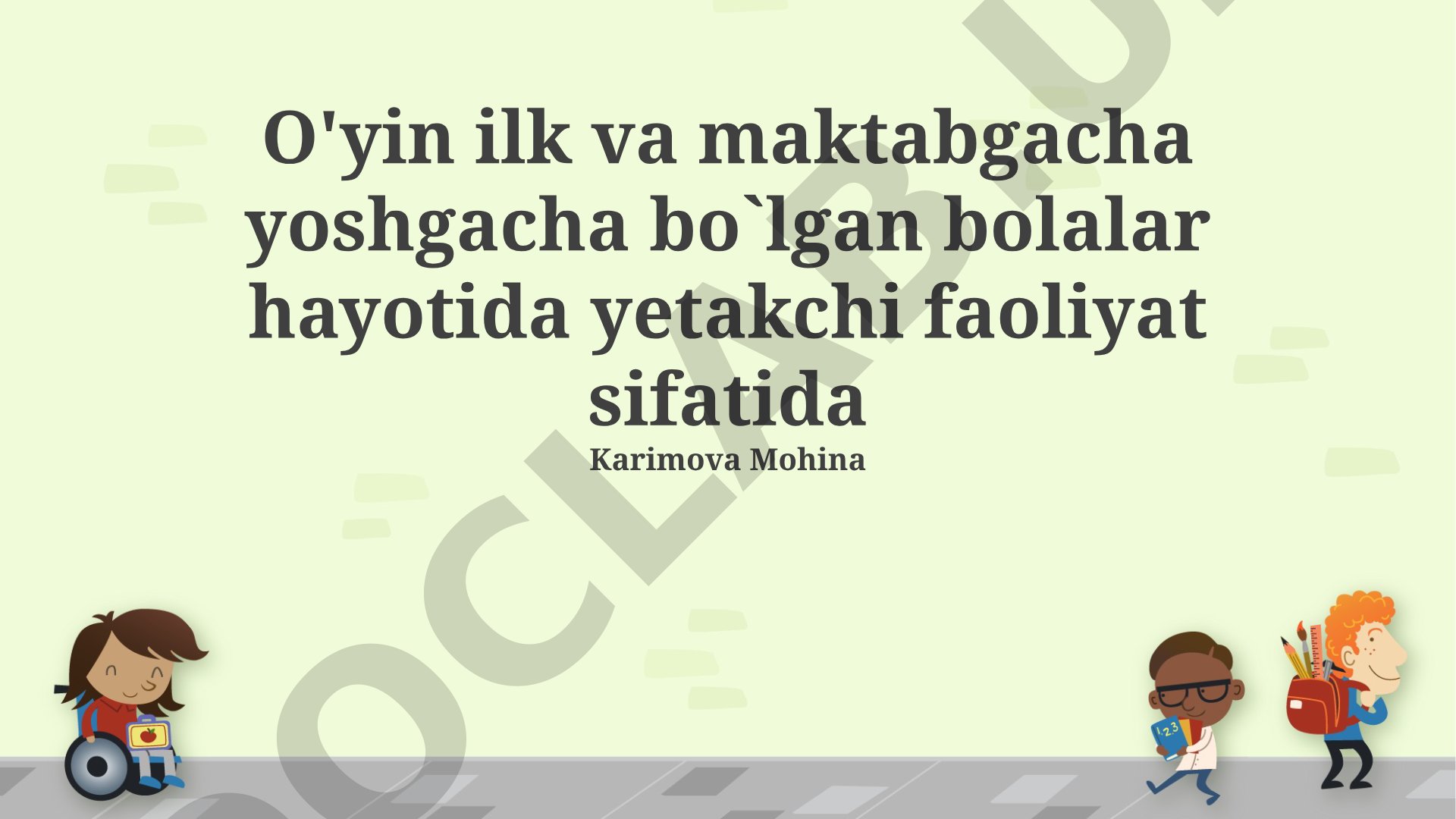 O'yin ilk va maktabgacha yoshgacha bo'lgan bolalar hayotida yetakchi faoliyat sifatida