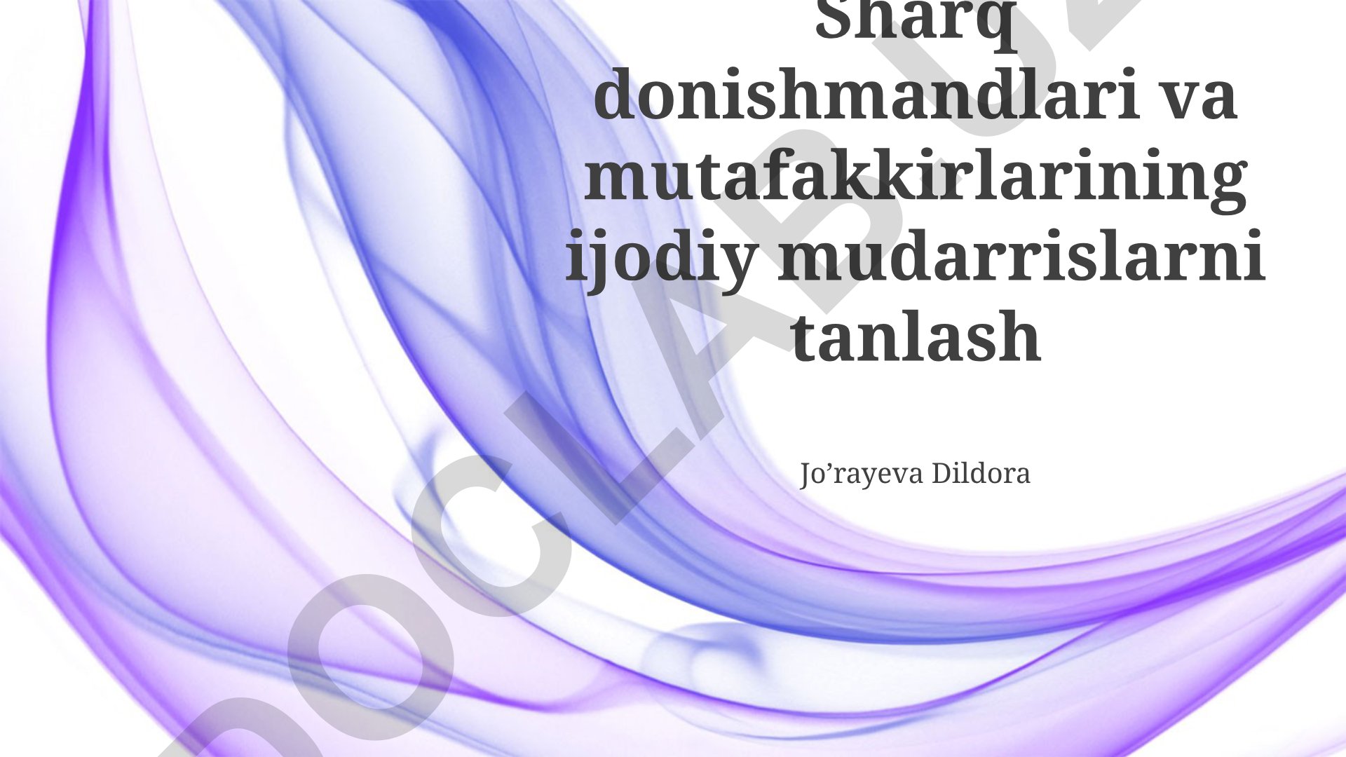 Sharq donishmandlari va mutafakkirlarining ijodiy mudarrislarni tanlash