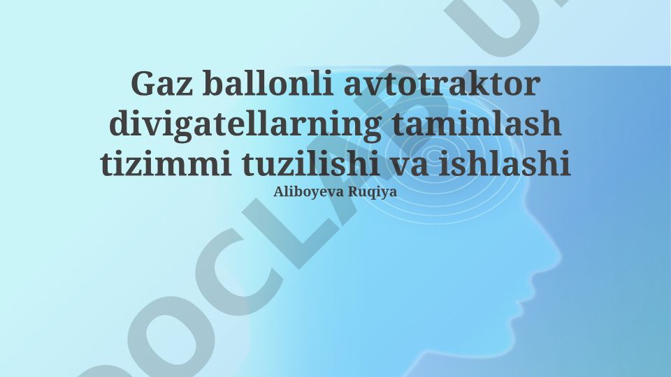 Gaz ballonli avtotraktor dvigatellarning taminlash tizimining tuzilishi va ishlashi