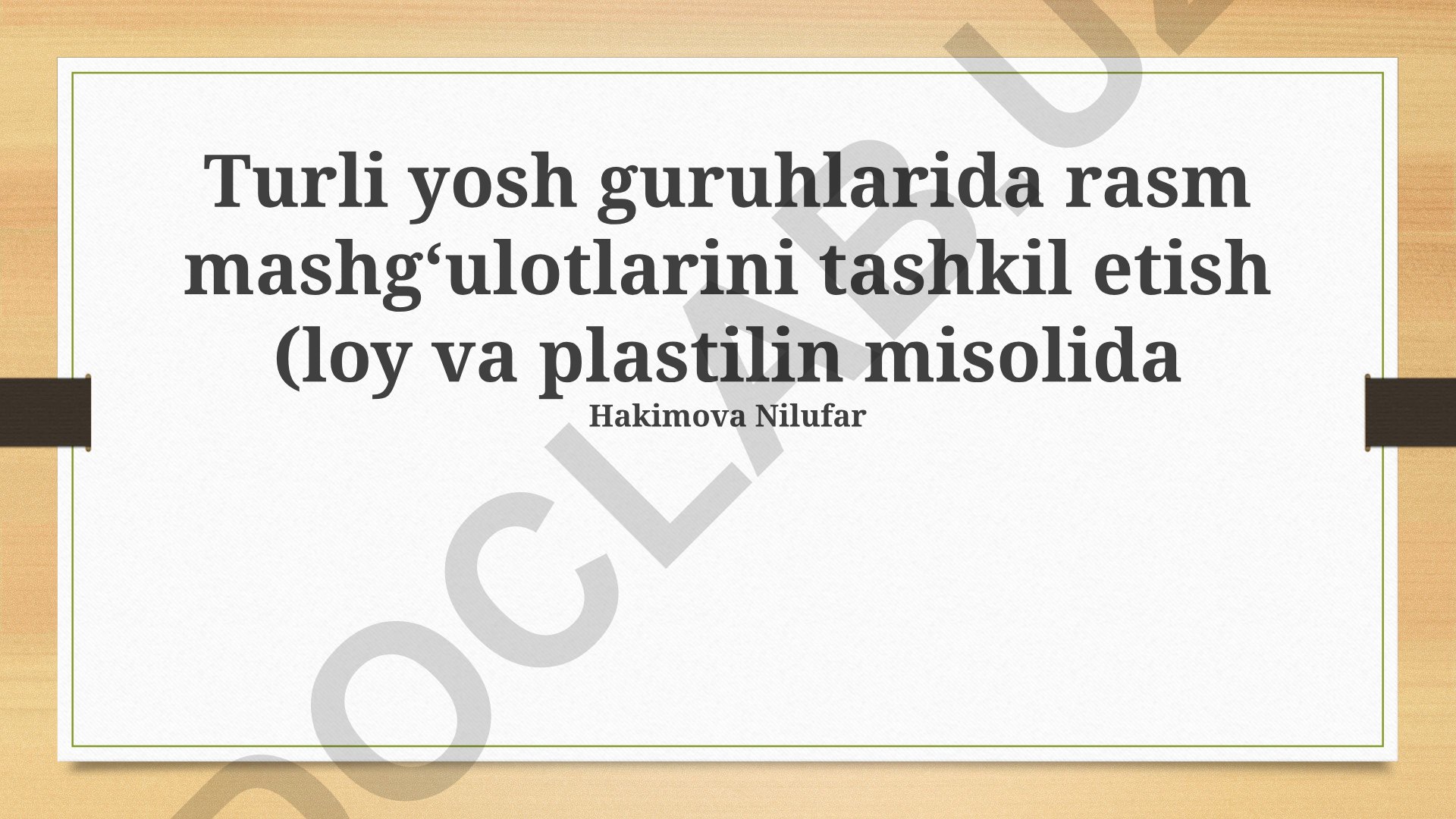 Turli yosh guruhlarida rasm mashgʻulotlarini tashkil etish
