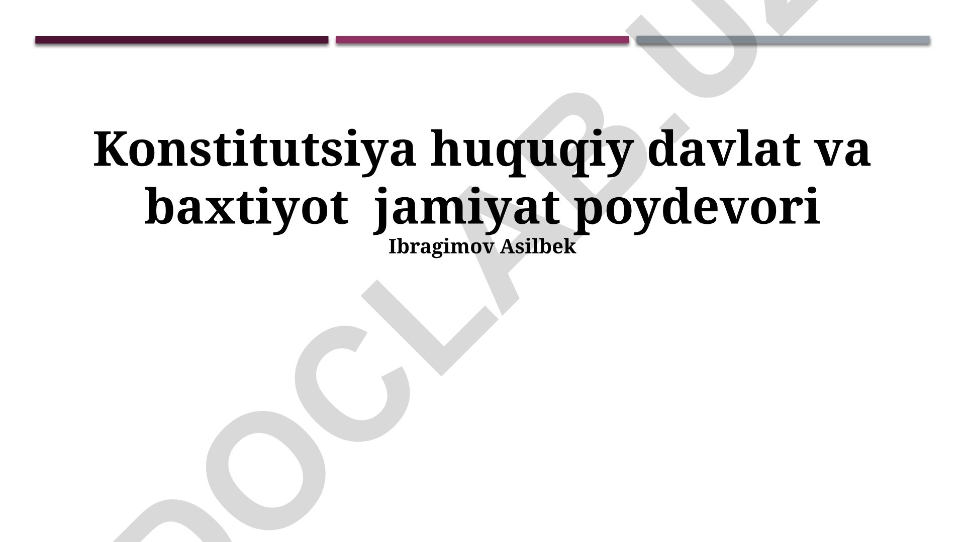 Konstitutsiya – huquqiy davlat va farovon jamiyat asosi