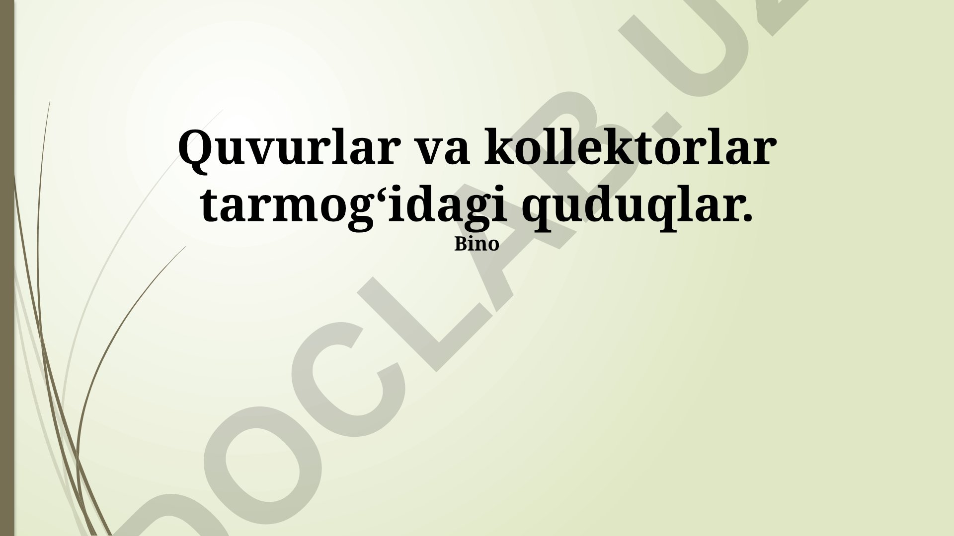 Quvurlar va kollektorlar tarmog‘idagi quduqlar
