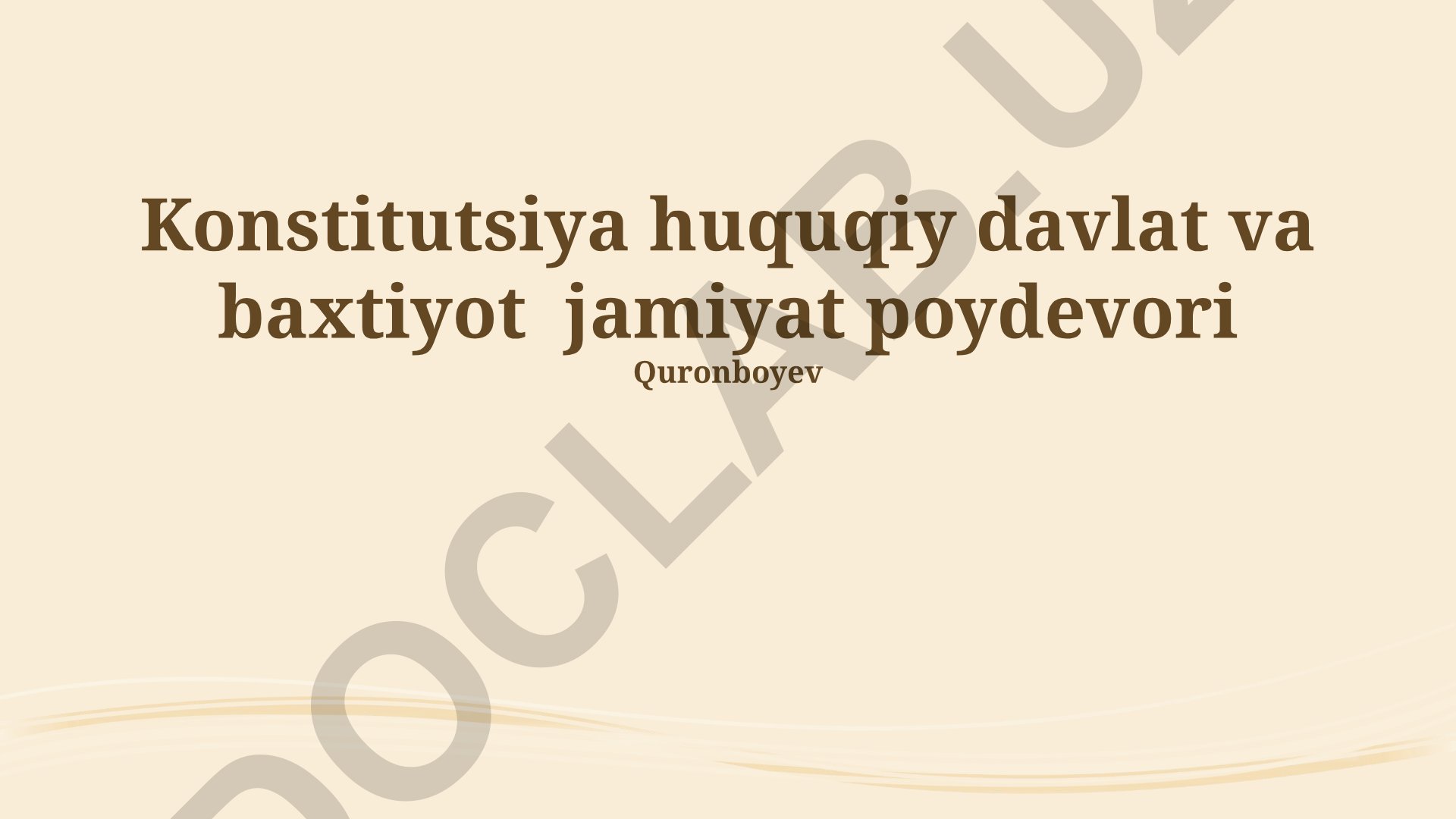 Konstitutsiya huquqiy davlat va baxtiyot jamiyat poydevori