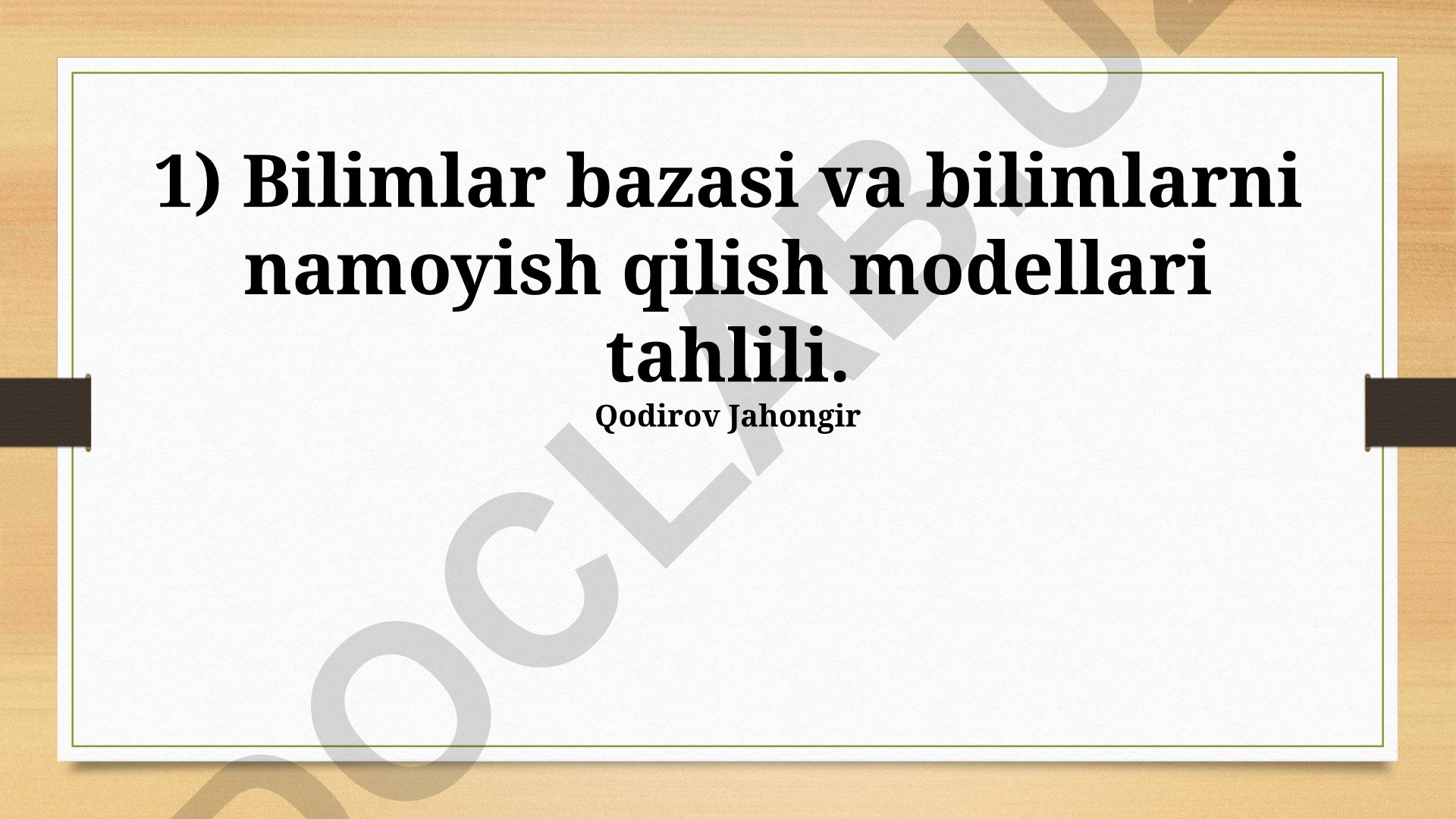 Bilimlar bazasi va bilimlarni namoyish qilish modellari tahlili