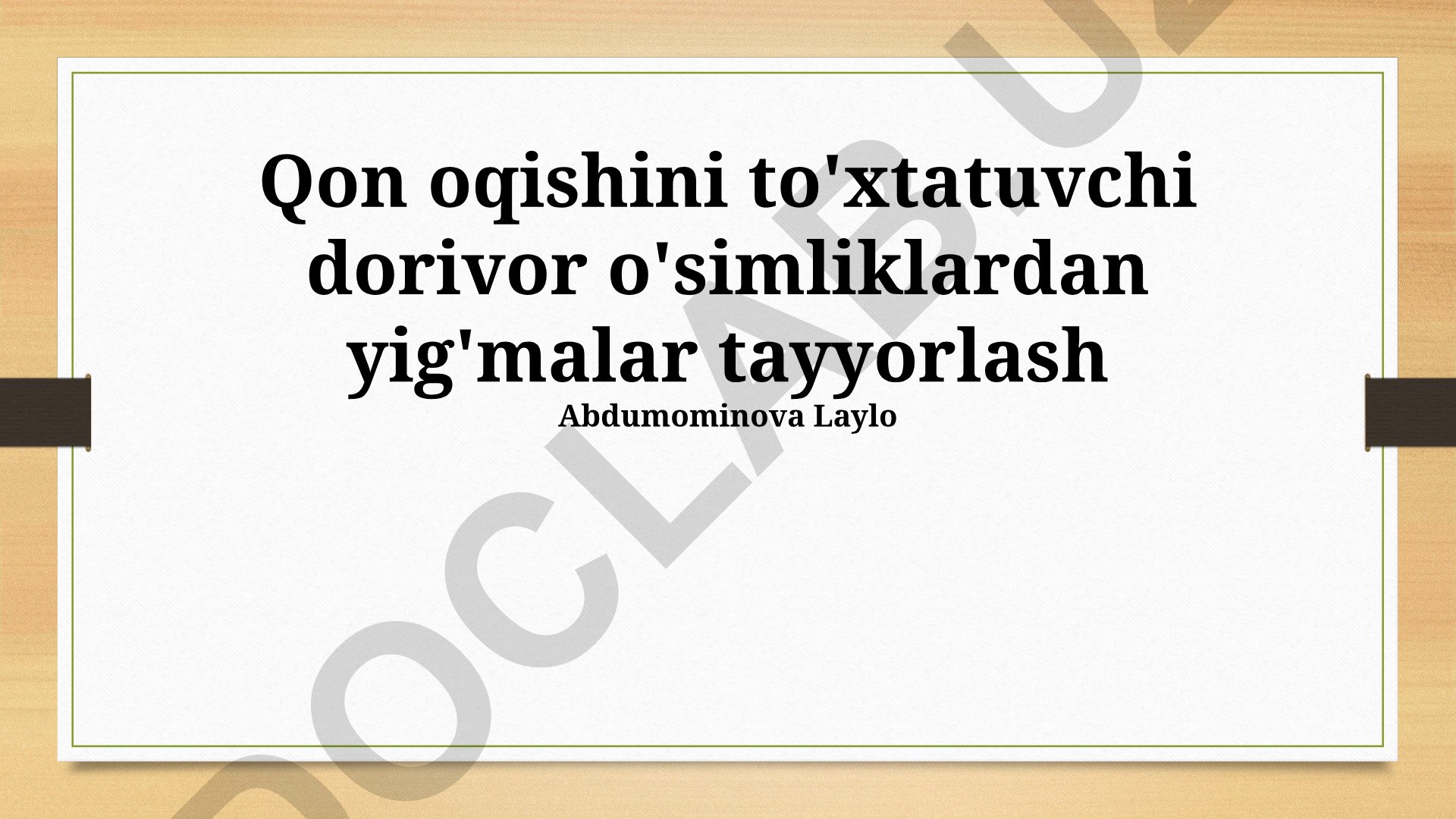 Qon oqishini to'xtatuvchi dorivor o'simliklardan yig'malar tayyorlash