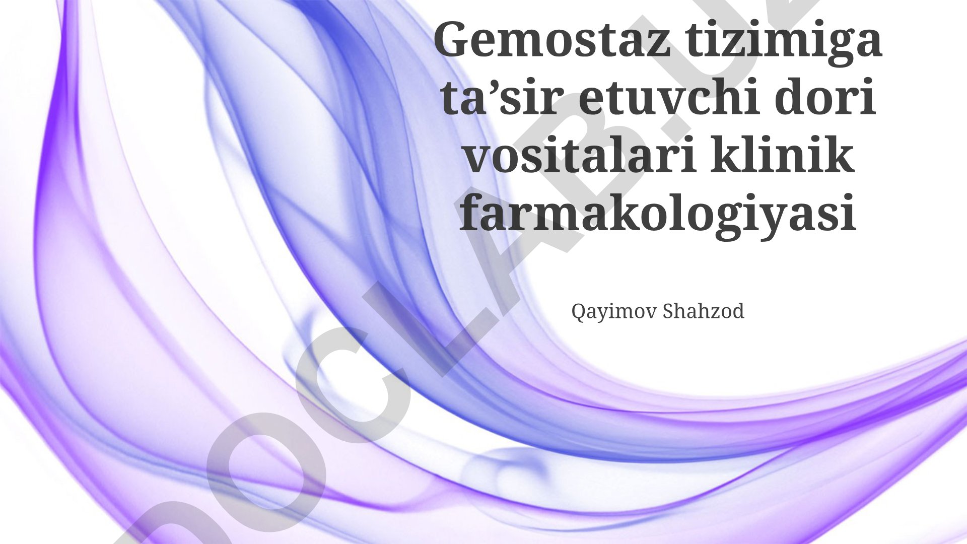 Gemostaz tizimiga ta'sir etuvchi dori vositalari klinik farmakologiyasi