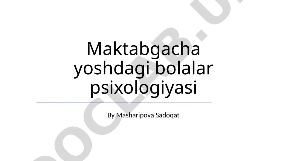 Maktabgacha yoshdagi bolalar psixologiyasi