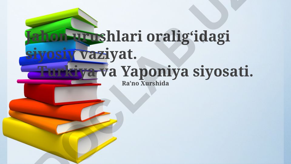 Jahon urushlari oraligʻidagi siyosiy vaziyat: Turkiya va Yaponiya siyosati