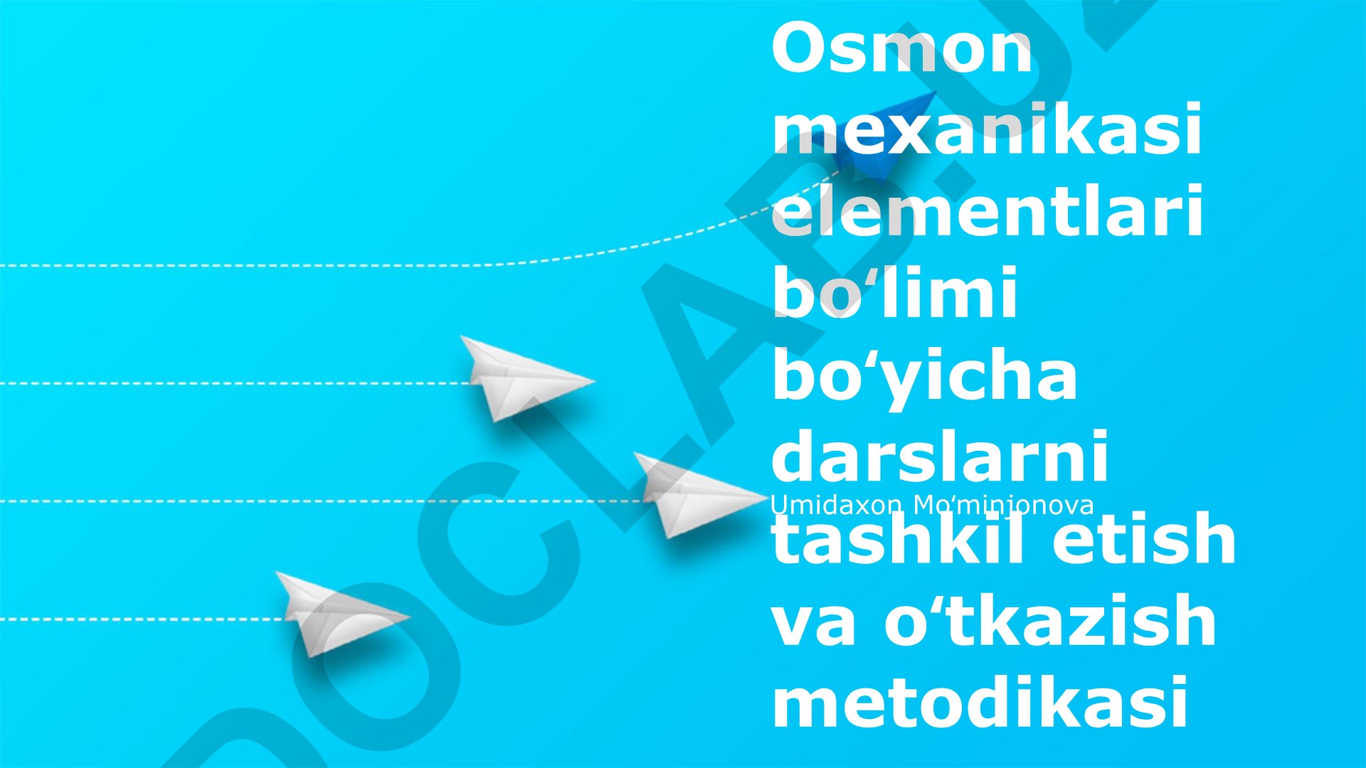 Osmon mexanikasi elementlari darslarini tashkil etish va o'tkazish metodikasi