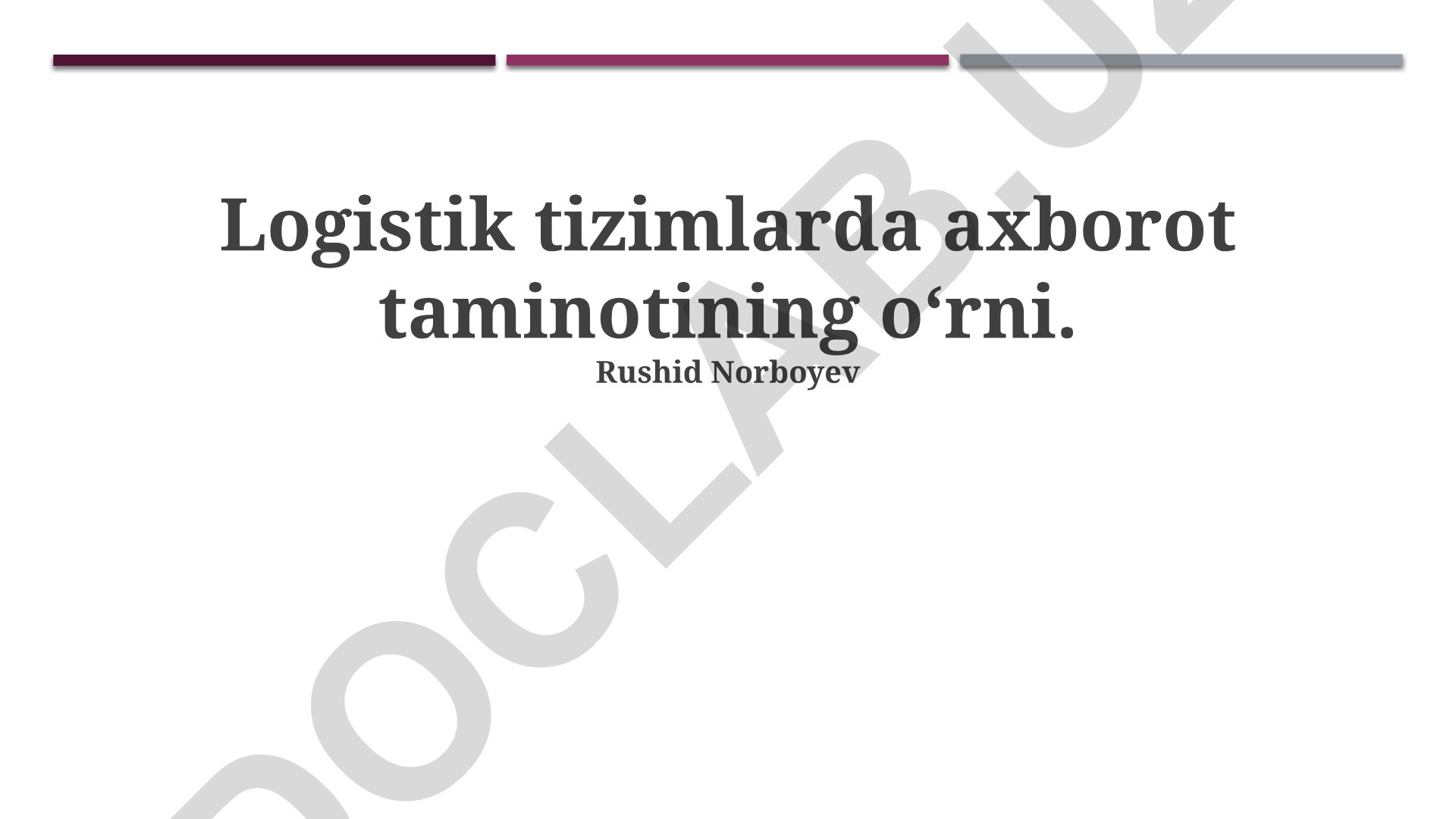 Logistik tizimlarda axborot taminotining oʻrni