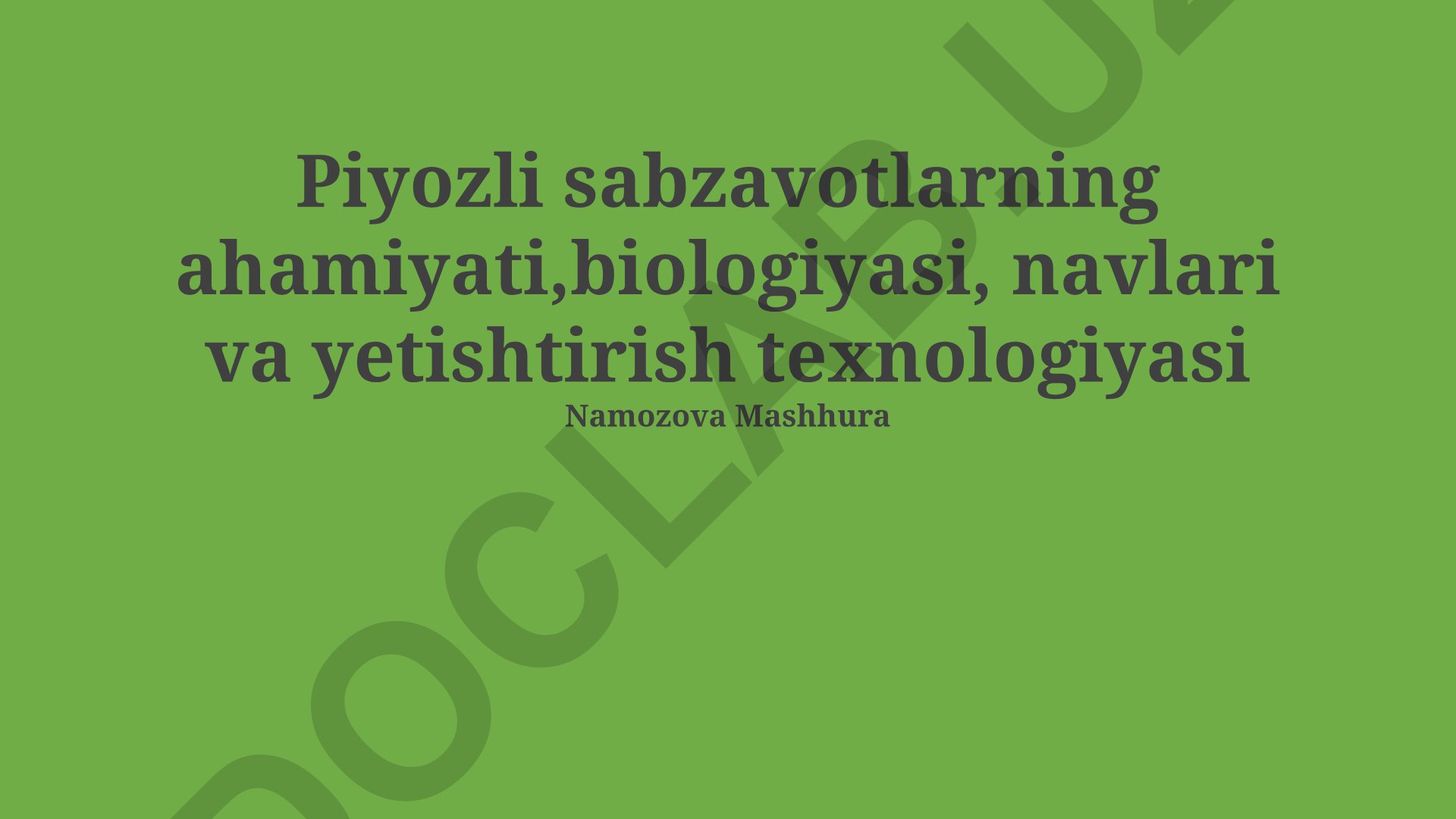 Piyozsimon sabzavotlarning ahamiyati, biologiyasi, navlari va yetishtirish texnologiyasi
