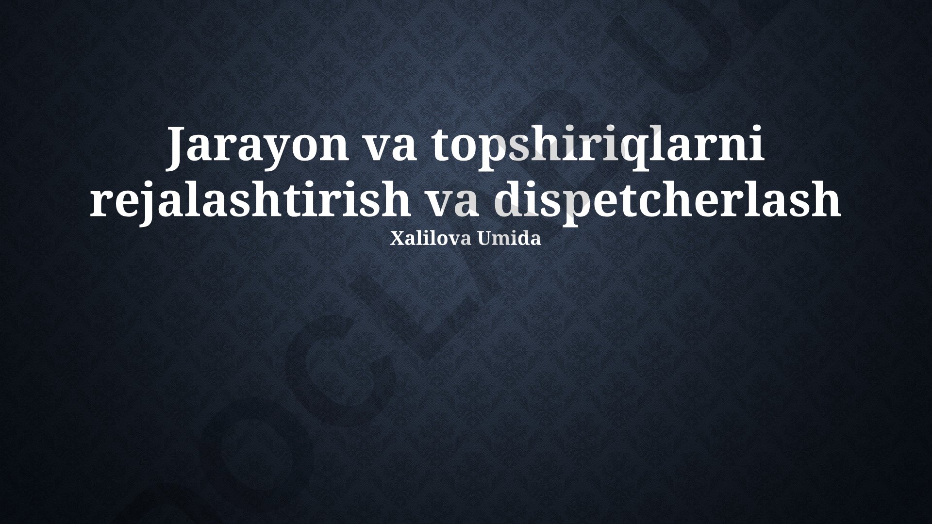 Jarayon va topshiriqlarni rejalashtirish va dispetcherlash
