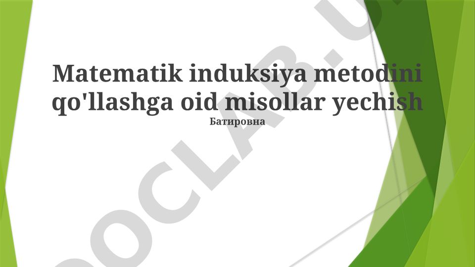 Matematik induksiya metodini qo'llashga oid misollar yechish