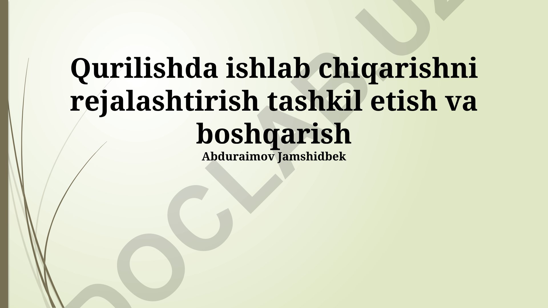 Qurilishda ishlab chiqarishni rejalashtirish, tashkil etish va boshqarish