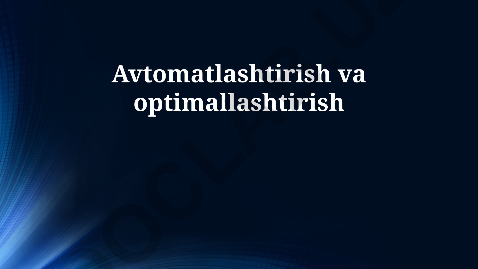 Avtomatlashtirish va optimallashtirish usullari va texnologiyalari