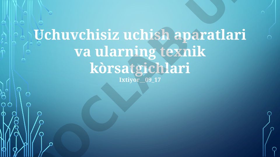 Uchuvchisiz uchish apparatlari va ularning texnik ko'rsatkichlari