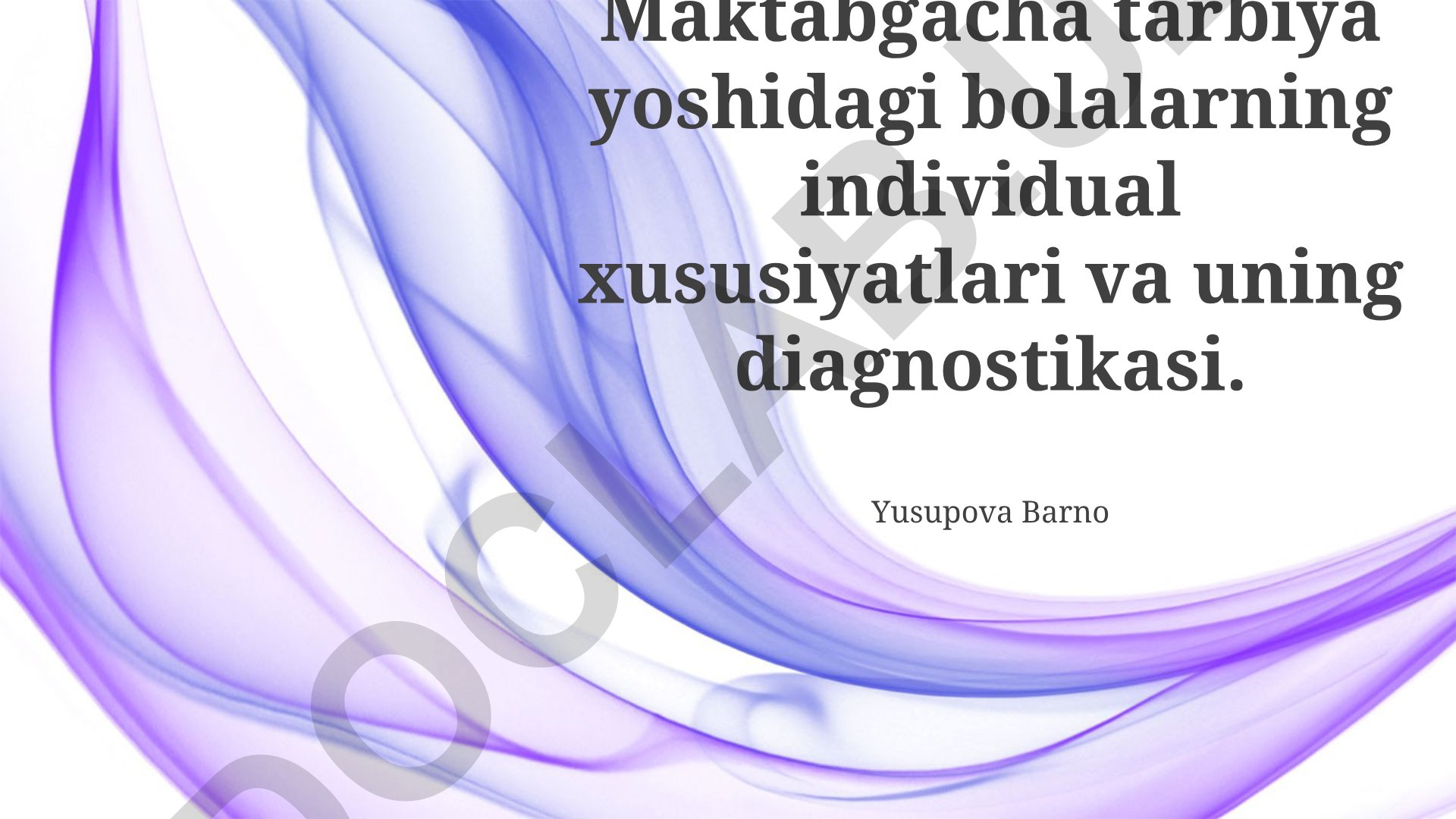 Maktabgacha tarbiya yoshidagi bolalarning individual xususiyatlari va diagnostikasi