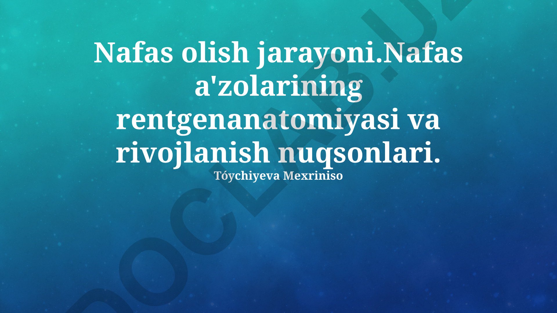 Nafas olish jarayoni va nafas a'zolarining rentgen anatomiyasi