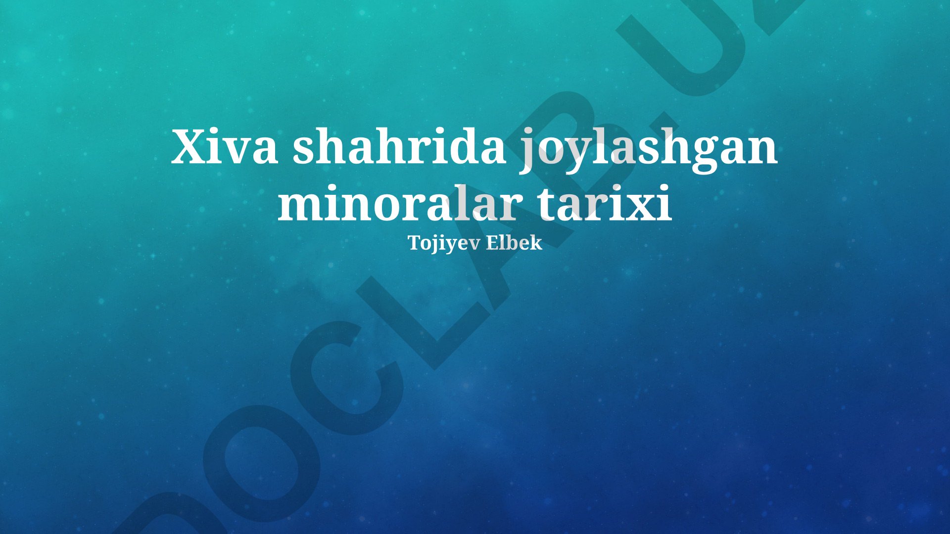 Xiva minoralarining me'moriy uslublari, tarixi va zamonaviy holati
