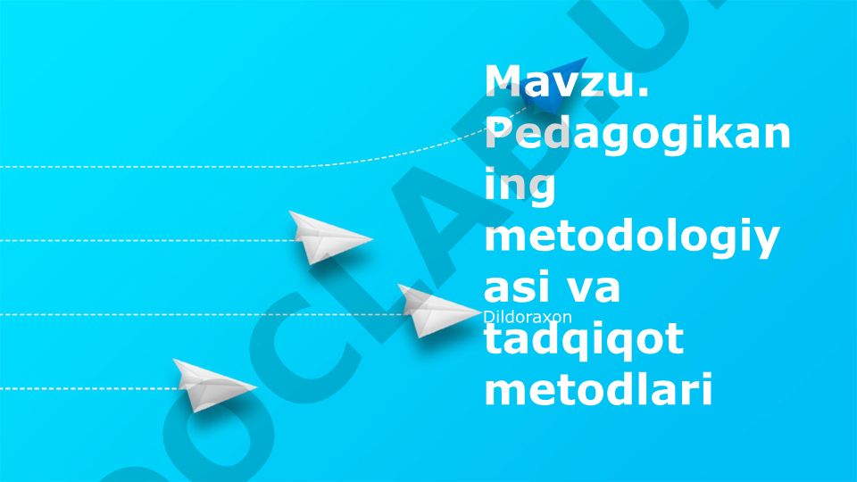 Pedagogikaning metodologiyasi va tadqiqot metodlari