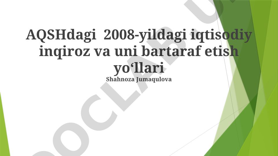AQSHdagi 2008-yildagi iqtisodiy inqiroz va uni bartaraf etish yo‘llari