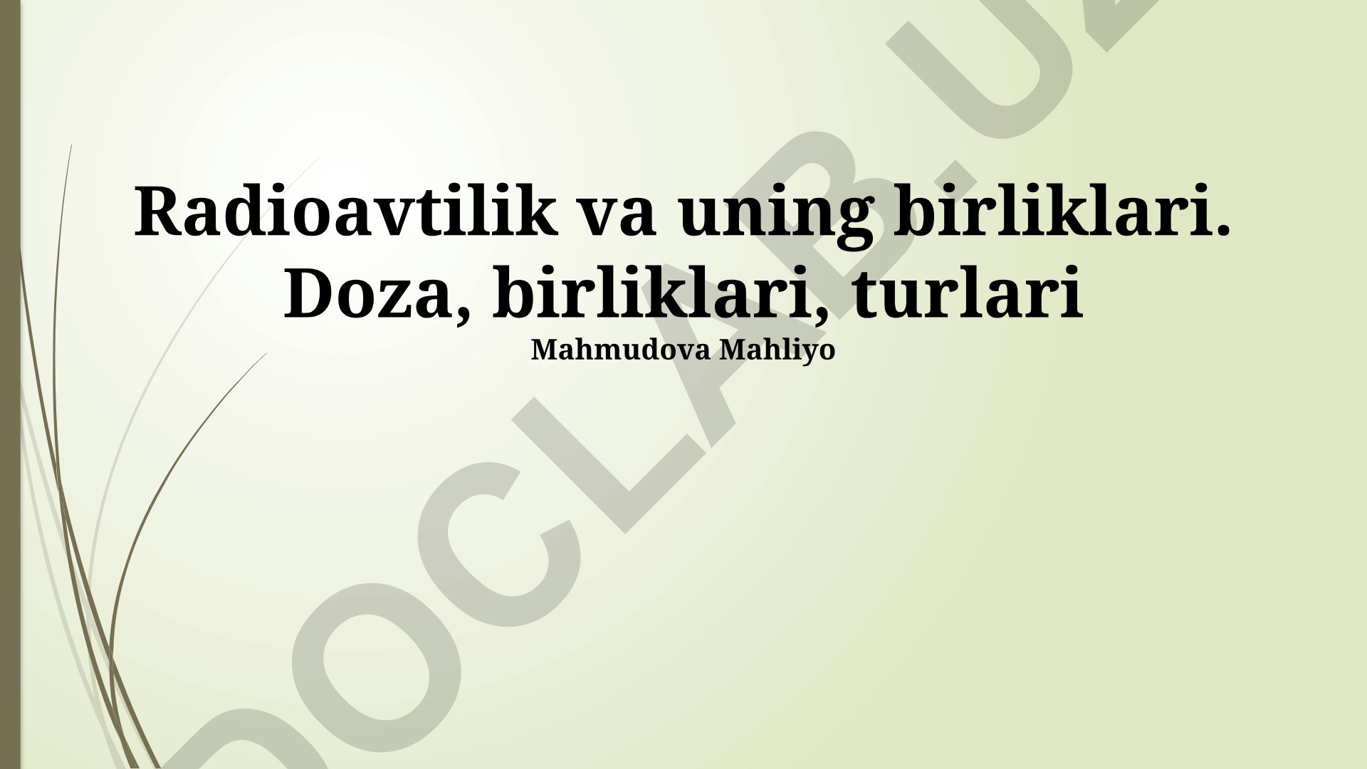 Radioaktivlik va uning birliklari, doza turlari