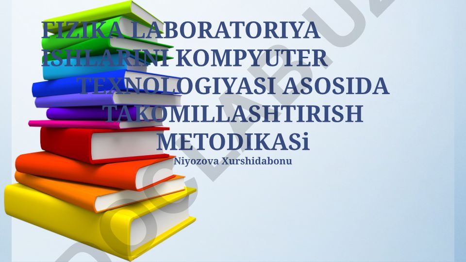 Fizika laboratoriya ishlarini kompyuter texnologiyasi asosida takomillashtirish metodikasi