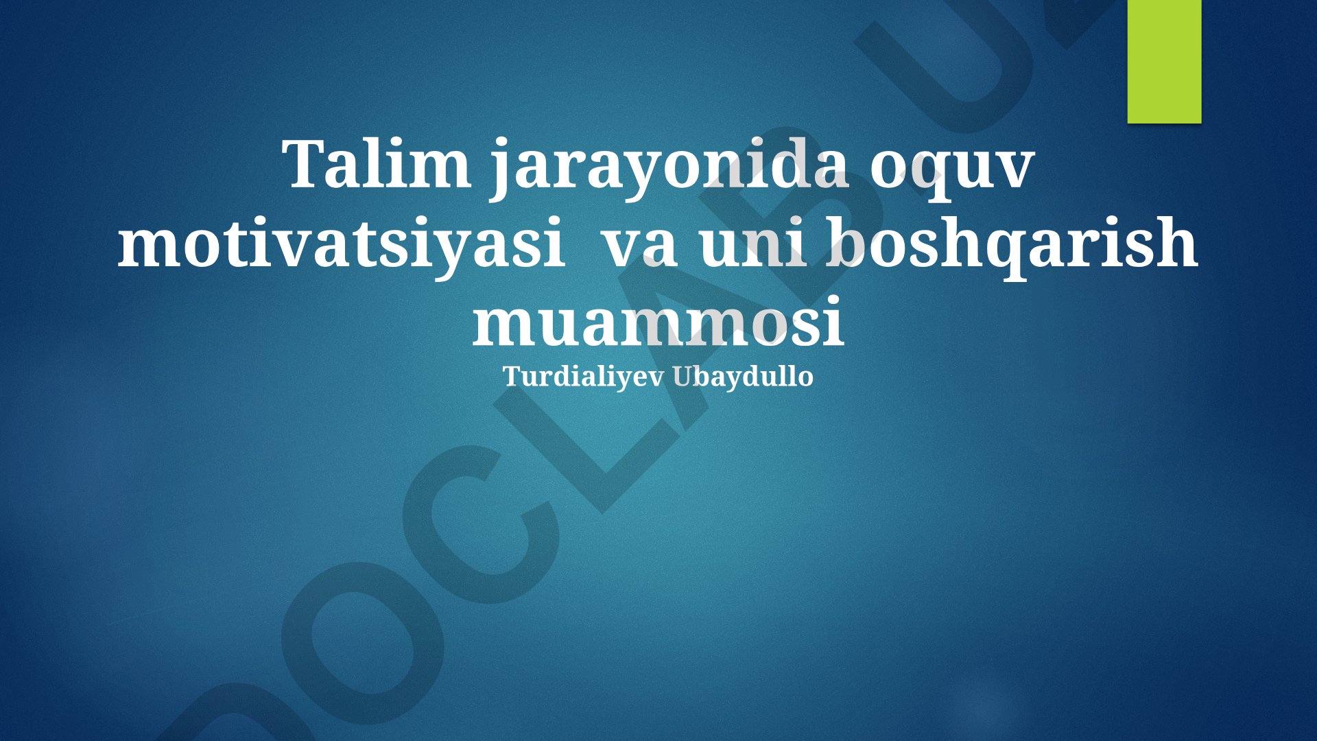 Talim jarayonida o'quv motivatsiyasi va uni boshqarish muammolari